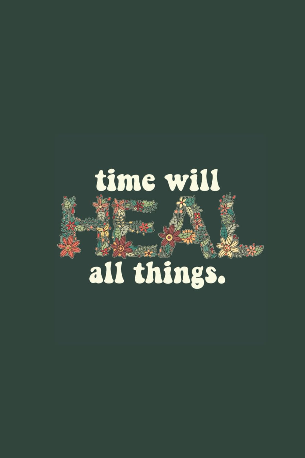 Time Will Heal All Things Journal - Green Edition